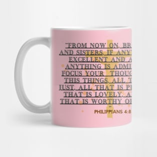 PHILIPPIANS 4 : 8 Mug